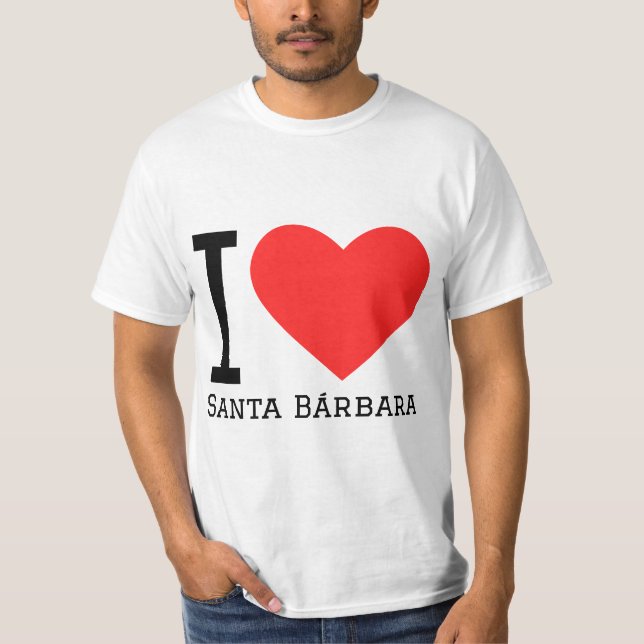 I love Santa Bárbara  T-Shirt (Front)