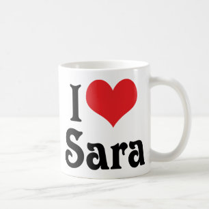 I Love Sara Coffee Mug