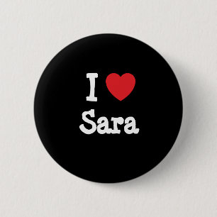 I love Sara heart T-Shirt 6 Cm Round Badge