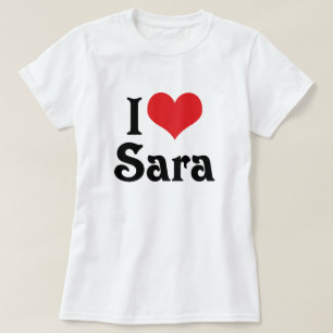 I Love Sara T-Shirt