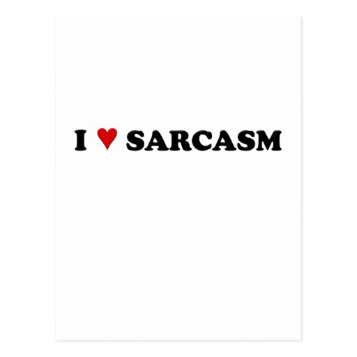 I love sarcasm | Zazzle