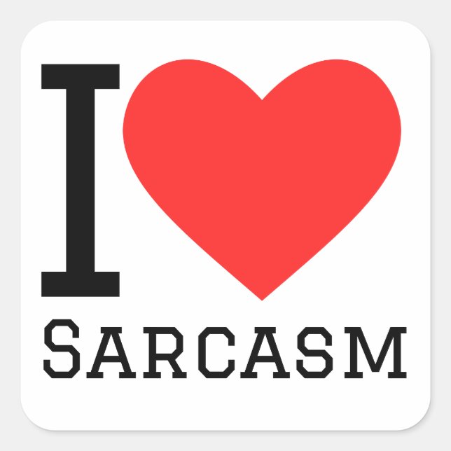 I love sarcasm square sticker (Front)