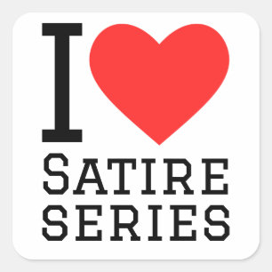 I love satire series  square sticker