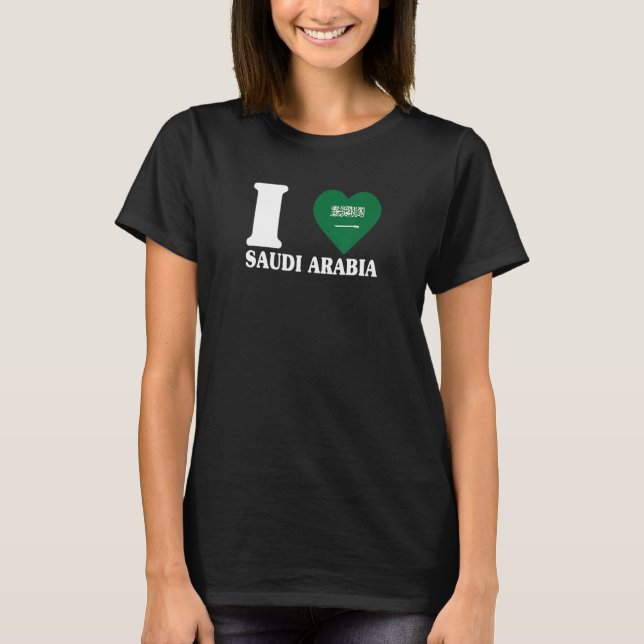 I Love Saudi Arabia I love Saudi Arabia T-Shirt (Front)