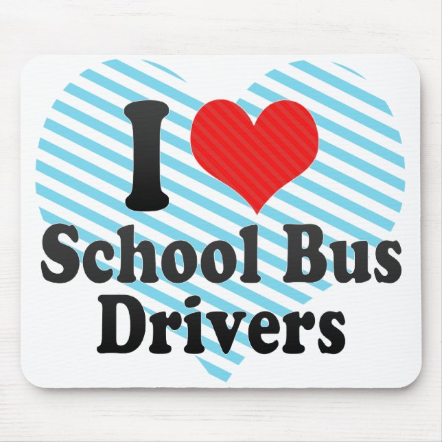 I Love School Bus Drivers Mouse Mat (Front)