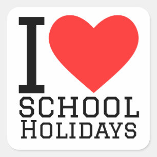 I love school holidays  square sticker