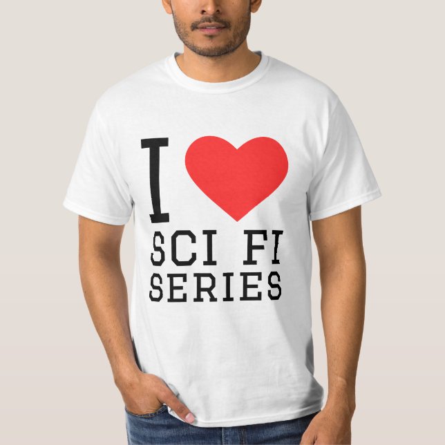 I love sci fi series T-Shirt (Front)