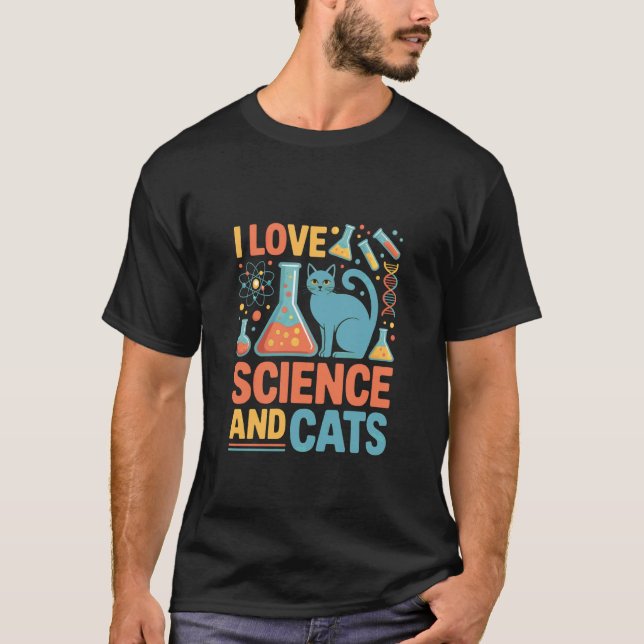 I Love Science and Cats Enthusiastic Expression T-Shirt (Front)