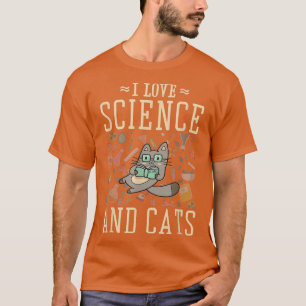 I Love Science And Cats Science Teacher Cat Lovers T-Shirt