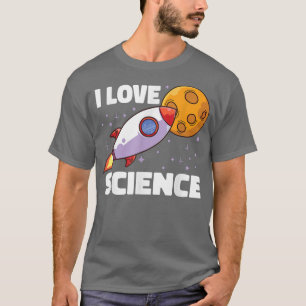 I Love Science for Astronauts T-Shirt