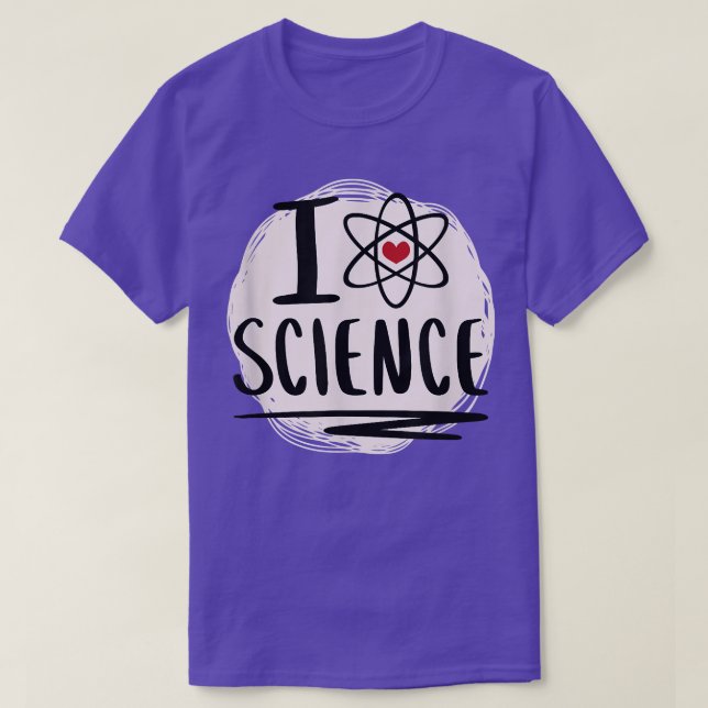 I Love Science Funny Scientists Shirt Chemist Shir (Design Front)