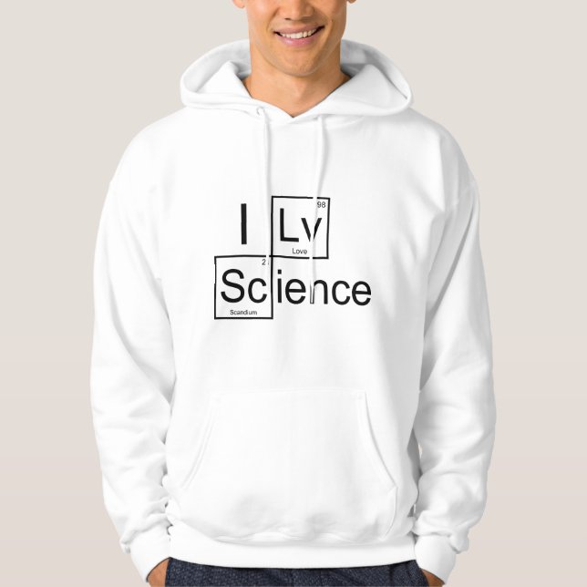 I Love Science Hoodie (Front)