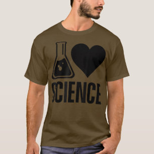 I love science Lover Teacher Scientist Sciences T-Shirt