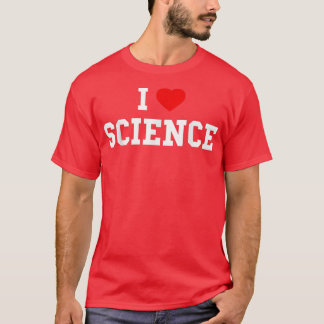 I Love Science Shirt - Science  for Men, Women, Ki