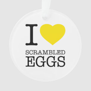 I LOVE SCRAMBLED EGGS ORNAMENT