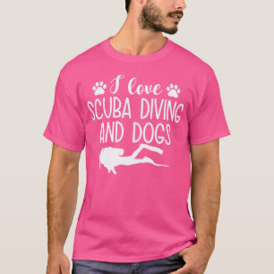 I Love Scuba Diving And Dogs Funny Scuba Diving Di T-Shirt