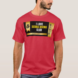 I Love Scuba Diving Club Ticket T-Shirt
