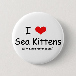 I Love Sea Kittens 6 Cm Round Badge