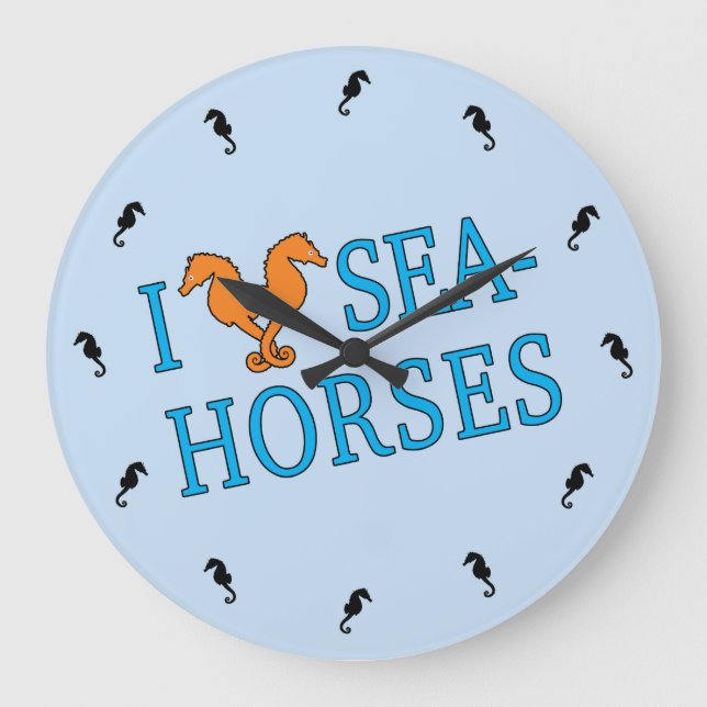 I Love Seahorses Large Clock (Front)