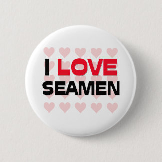 I LOVE SEAMEN 6 CM ROUND BADGE
