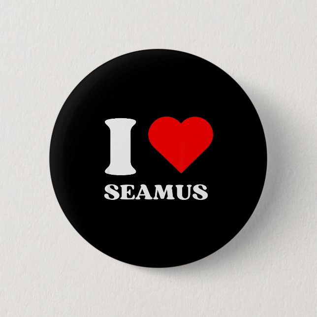 I Love Seamus I Heart Seamus Name Y2k Valentines D 6 Cm Round Badge (Front)