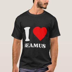 I Love Seamus I Heart Seamus Name Y2k Valentines D T-Shirt