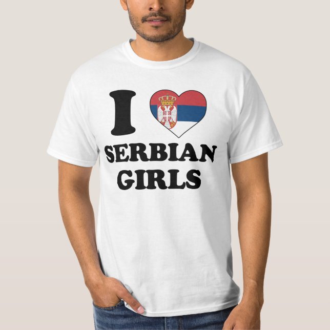 I love Serbian Girls T-Shirt (Front)