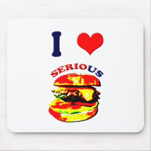 I Love Serious Burgers Mouse Mat