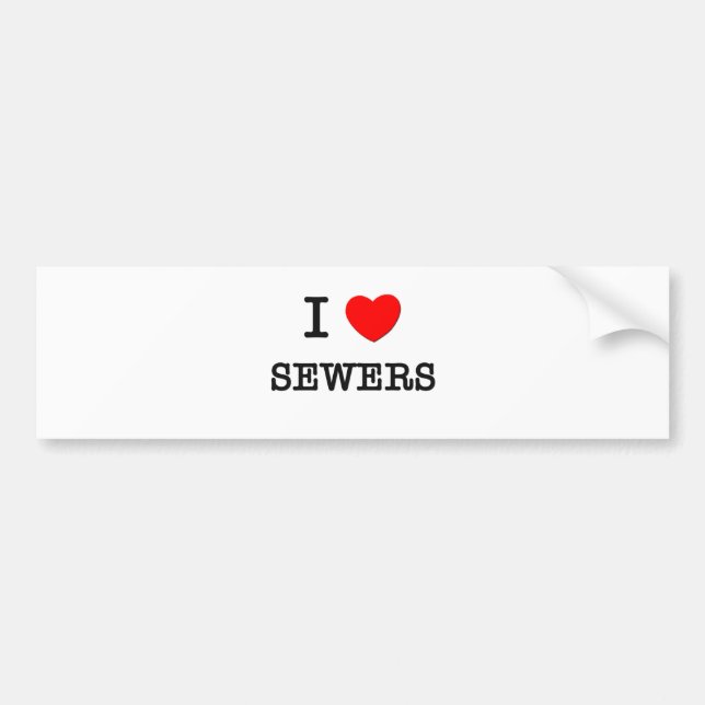 I Love Sewers Bumper Sticker (Front)
