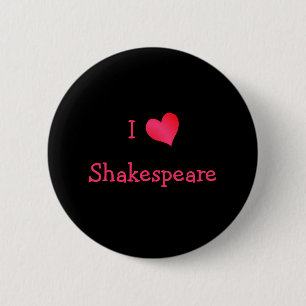 I Love Shakespeare 6 Cm Round Badge