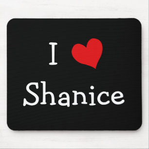 I Love Shanice Mouse Mat