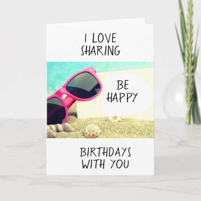 I LOVE SHARING BIRTHDAYS WITH YOU - BEACH STYLE CARD (Front)