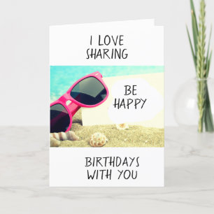 I LOVE SHARING BIRTHDAYS WITH YOU - BEACH STYLE CARD