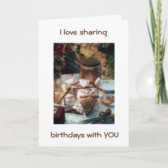 I LOVE SHARING BIRTHDAYS WITH YOU/OUR FRIENDSHIP CARD (Front)