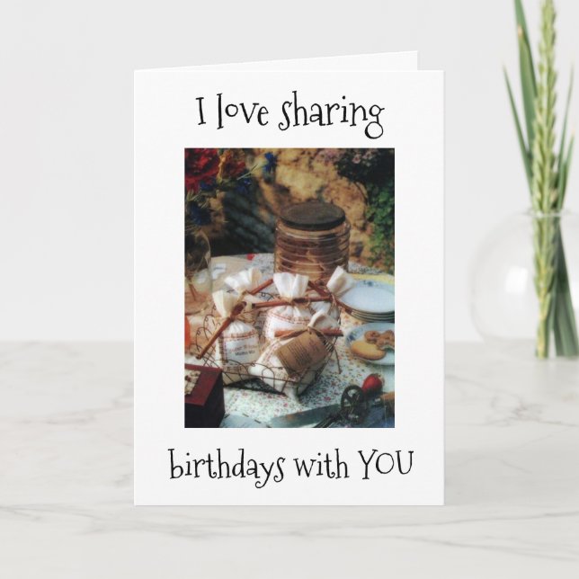 I LOVE SHARING BIRTHDAYS WITH YOU/OUR FRIENDSHIP CARD (Front)