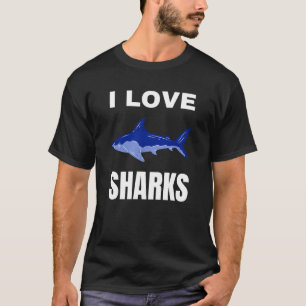 I love Sharks T-Shirt
