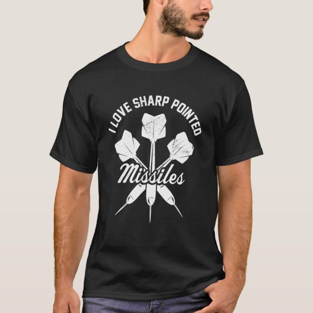 I Love Sharp Pointed Missiles Dart Player Darts Da T-Shirt (Front)