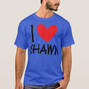 I Love Shawn Name Personalised Men Guy BFF Friend T-Shirt