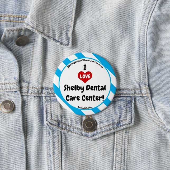 I LOVE Shelby Dental Care Centre ! fun  Button (In Situ)