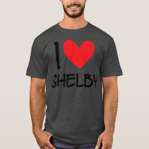 I Love Shelby Name Personalized Girl Woman Bff Fri T-Shirt
