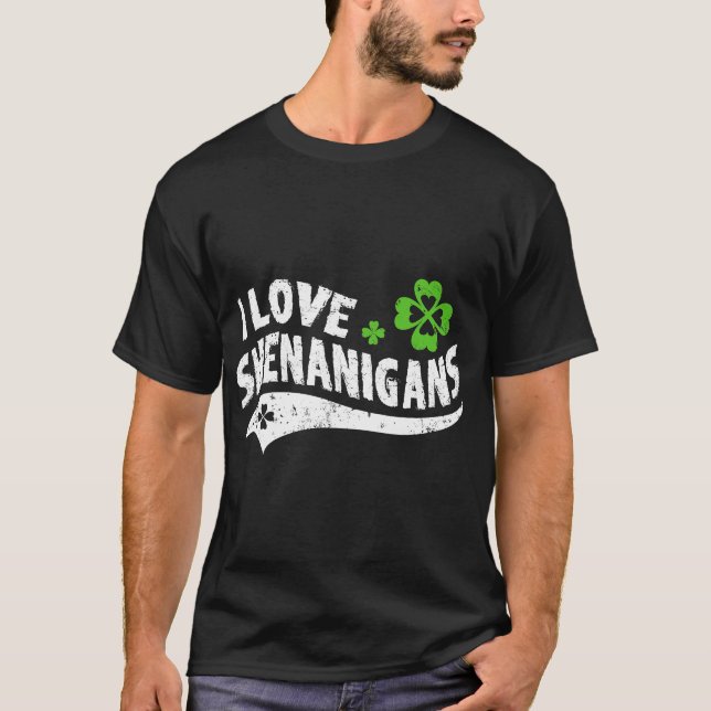 I Love Shenanigans Shirt St Patrick's Day (Front)