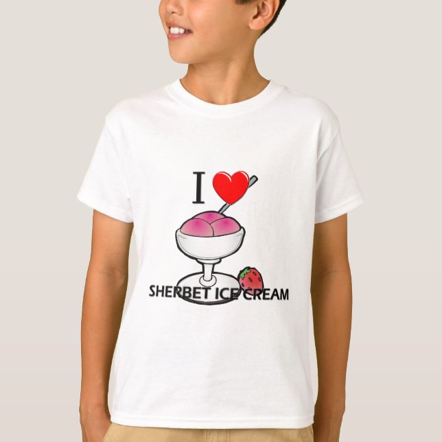 I Love Sherbet Ice Cream T-Shirt (Front)