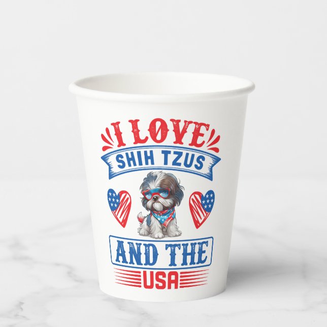 I love Shih Tzus and the USA Paper Cups (Front)