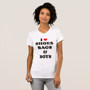 I Love Shoes Bags And Boys T-Shirt