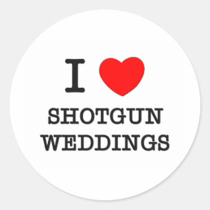 I Love Shotgun Weddings Classic Round Sticker