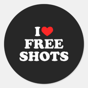 I Love Shots Funny Quote Classic Round Sticker