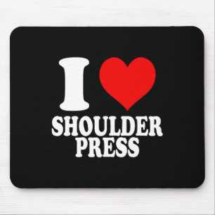 I Love Shoulder Press 1  Mouse Mat