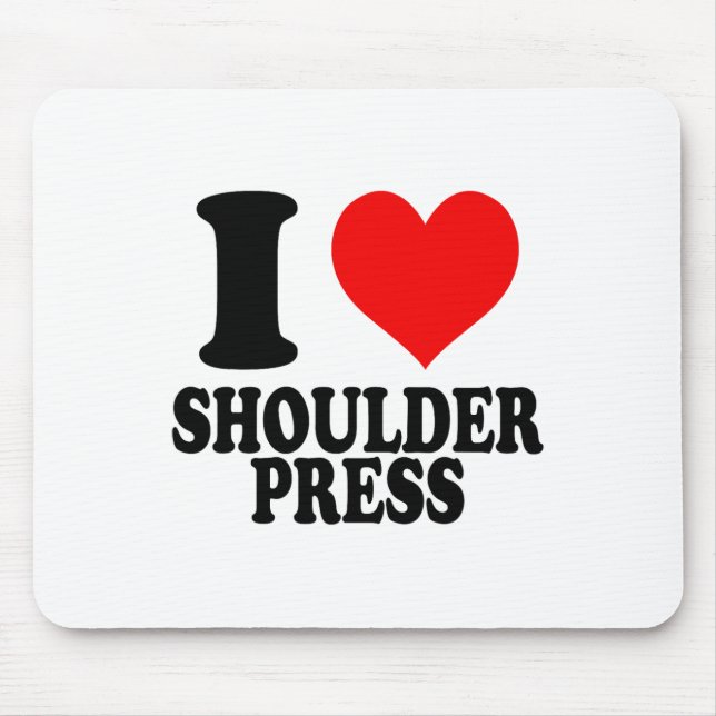 I Love Shoulder Press  Mouse Mat (Front)