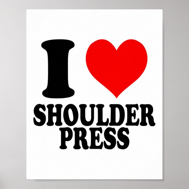 I Love Shoulder Press  Poster (Front)