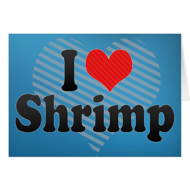 I Love Shrimp (Front Horizontal)